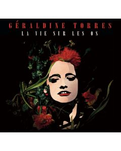Geraldine Torres - La Vie Sur Les Os