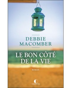 Le Bon Côté De La Vie Broché – Grand Livre, 15 Juillet 2020 De Debbie Macomber