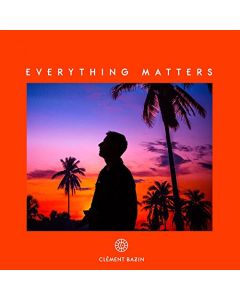 Clement Bazin - Everything Matters (Digipack)