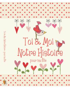 Toi & Moi, Notre Histoire - Pour Ma Fille