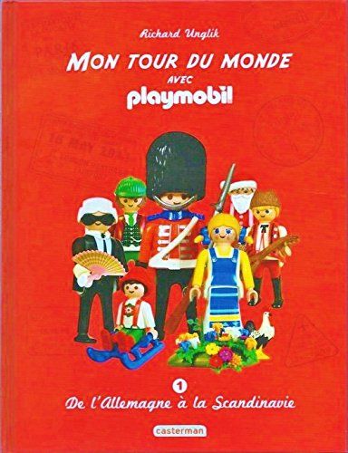 Mon Tour Du Monde Avec Playmobil Volume 1 Broché – 1 Janvier 2014 - Édition En Anglais  De Richard Unglik